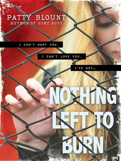 Title details for Nothing Left to Burn by Patty Blount - Available